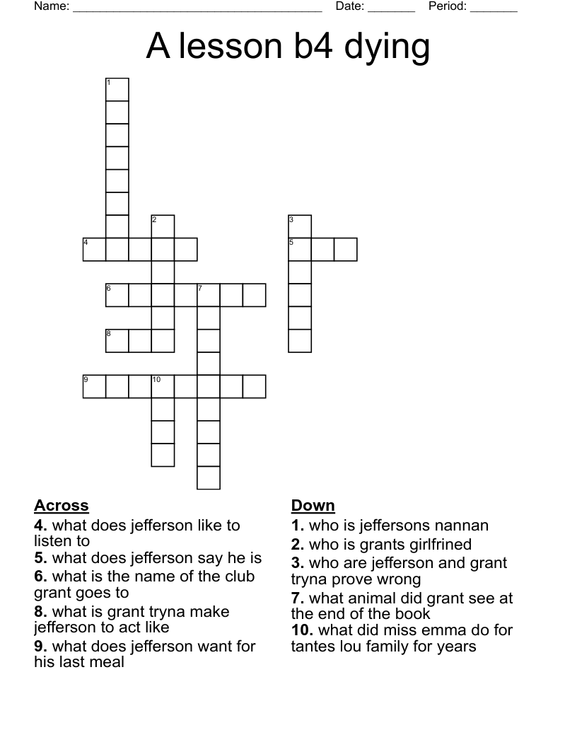 A lesson b4 dying Crossword