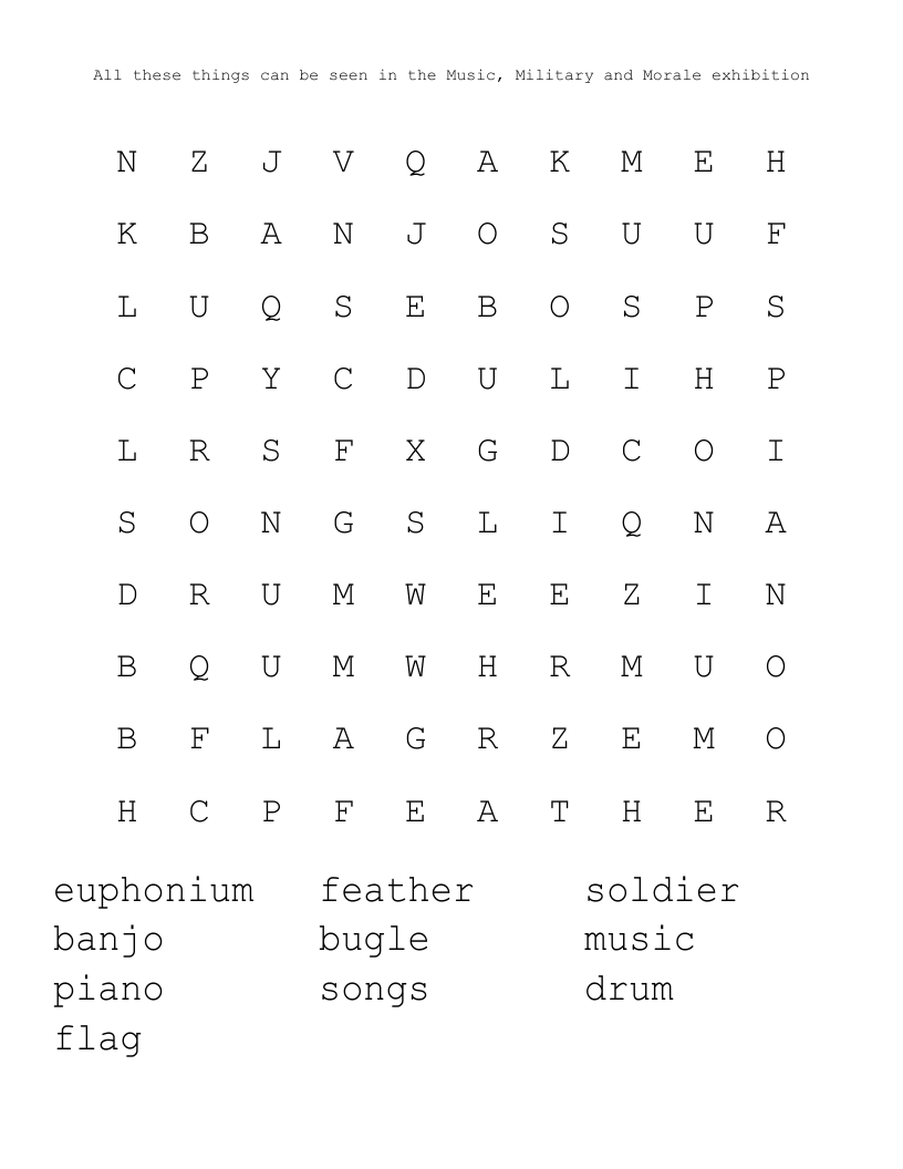 All these things can be seen in the Music, Military and Morale exhibition Word Search