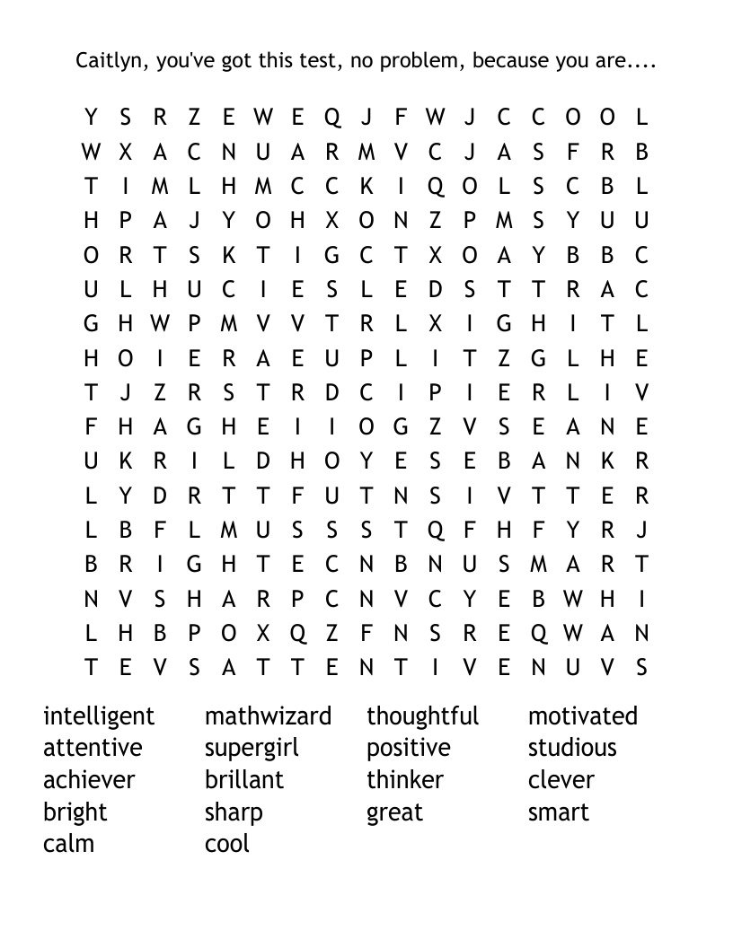 Caitlyn, you've got this test, no problem, because you are.... Word Search