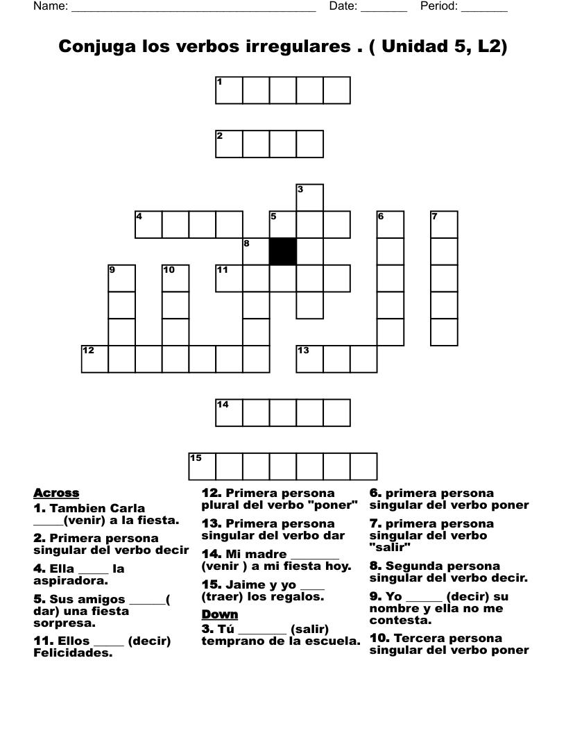 Conjuga los verbos irregulares . ( Unidad 5, L2) Crossword