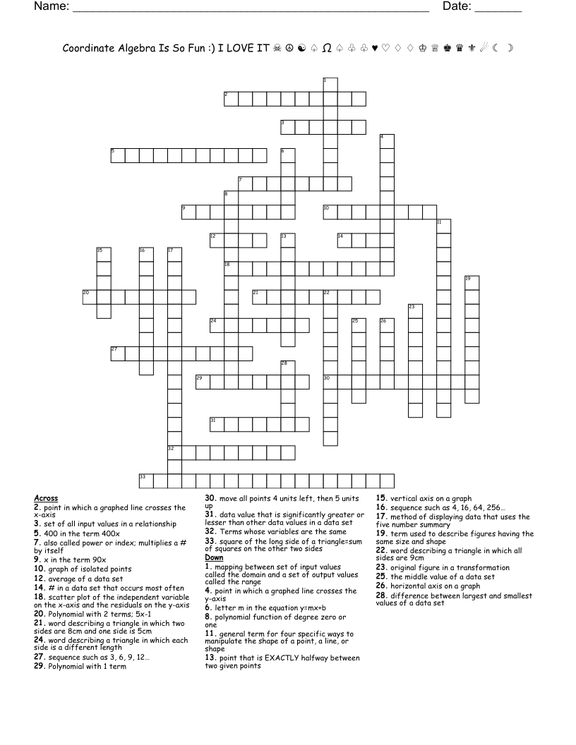 Coordinate Algebra Is So Fun :) I LOVE IT  ☠ ☮ ☯ ♤ Ω ♤ ♧ ♧ ♥ ♡ ♢ ♢ ♔ ♕ ♚ ♛ ⚜ ☄ ☾ ☽  Crossword