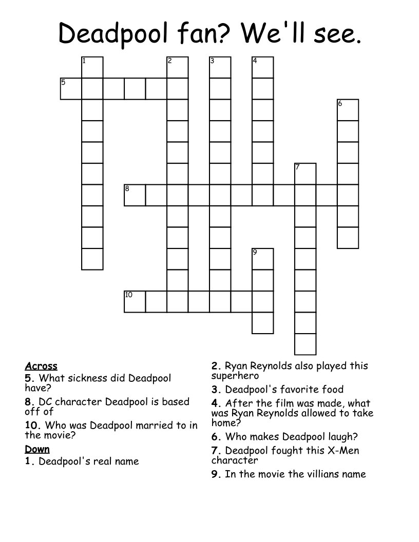 Deadpool fan? We'll see. Crossword