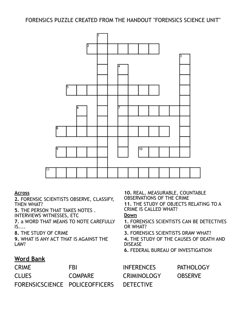 FORENSICS PUZZLE CREATED FROM THE HANDOUT "FORENSICS SCIENCE UNIT" Crossword