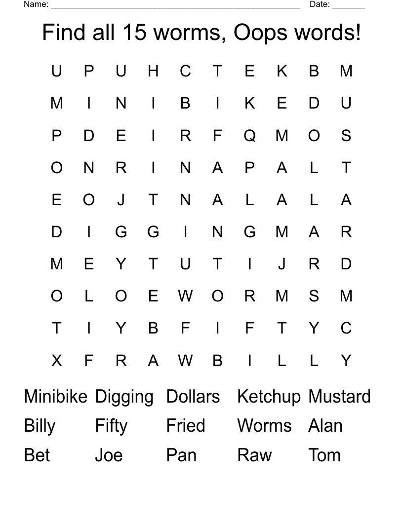 Find all 15 worms, Oops words! Word Search