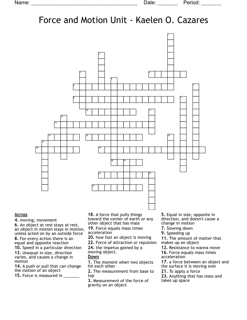 Force and Motion Unit          -  Kaelen O. Cazares Crossword