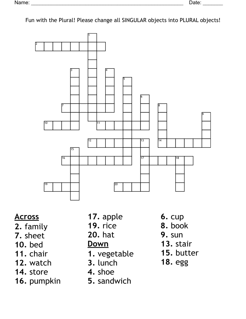Fun with the Plural! Please change all SINGULAR objects into PLURAL objects! Crossword