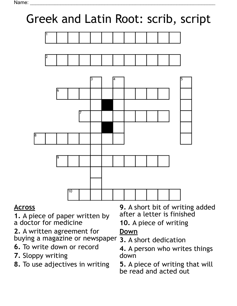 Greek and Latin Root: scrib, script  Crossword