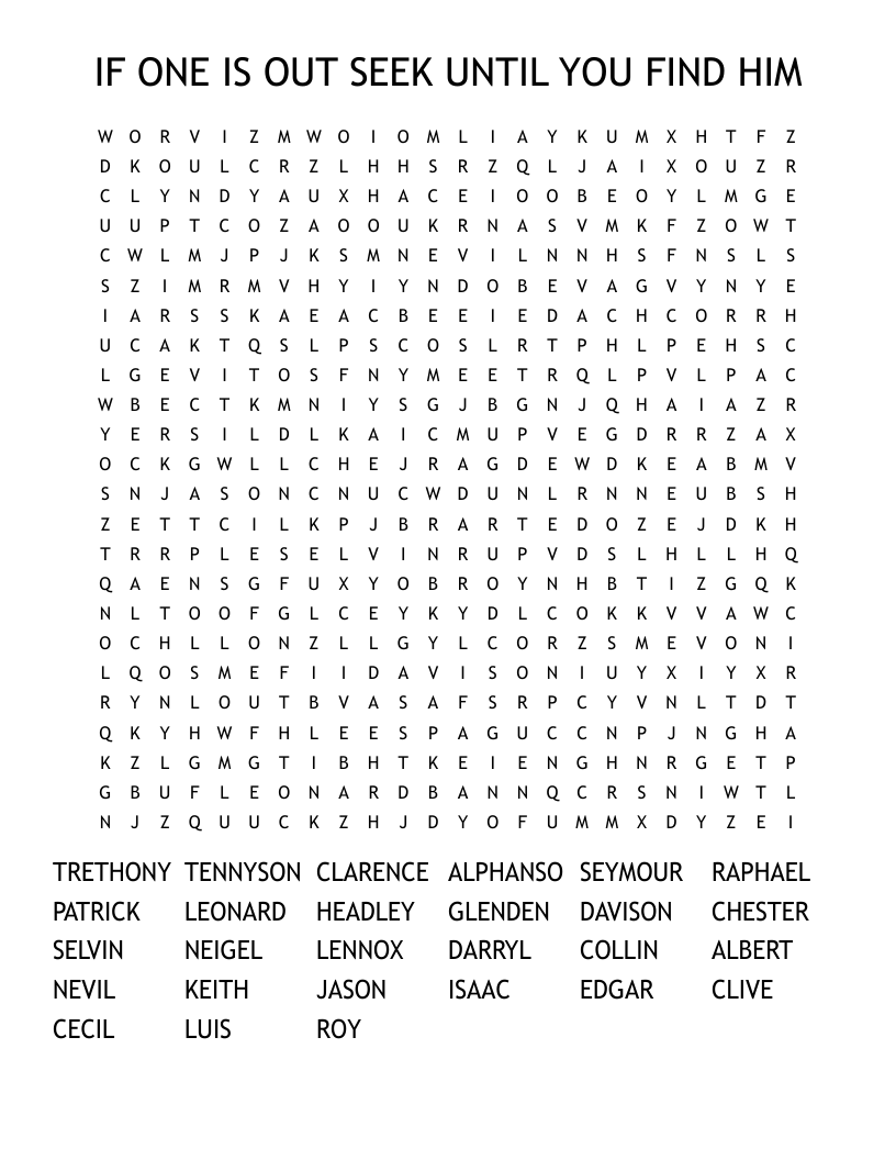 IF ONE IS OUT SEEK UNTIL YOU FIND HIM Word Search