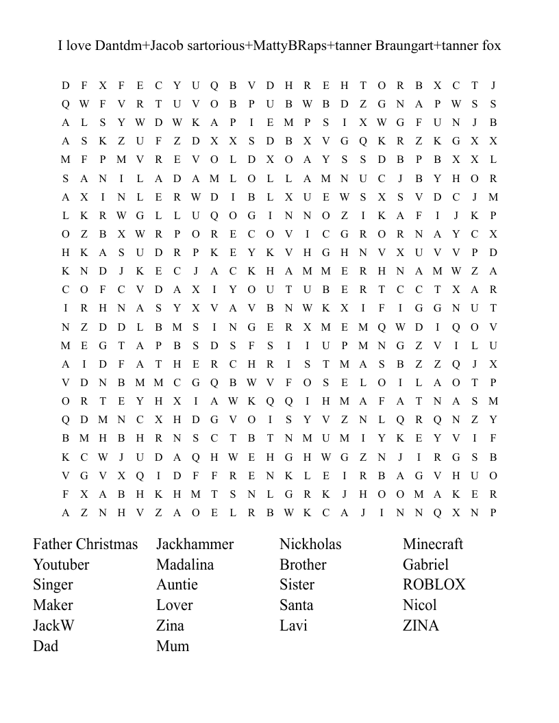 I love Dantdm+Jacob sartorious+MattyBRaps+tanner Braungart+tanner fox Word Search