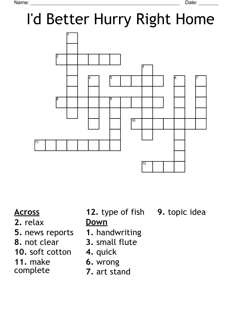 I'd Better Hurry Right Home Crossword