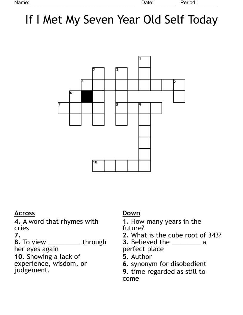 If I Met My Seven Year Old Self Today Crossword