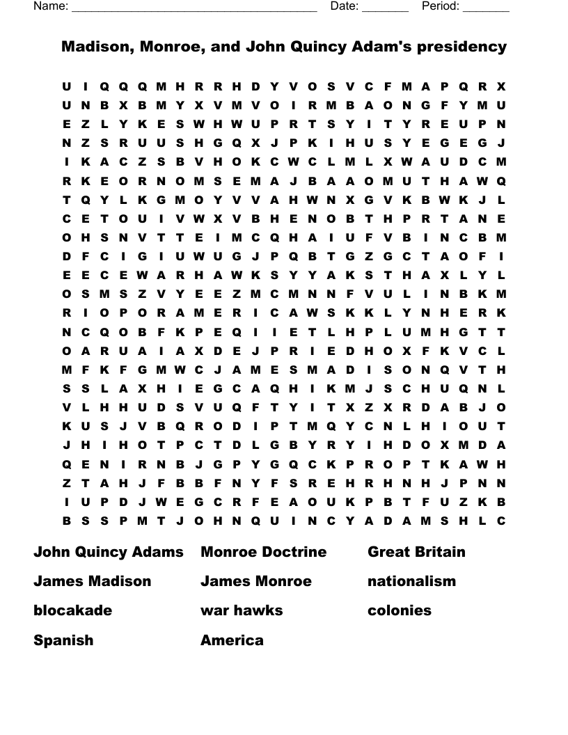 Madison, Monroe, and John Quincy Adam's presidency  Word Search