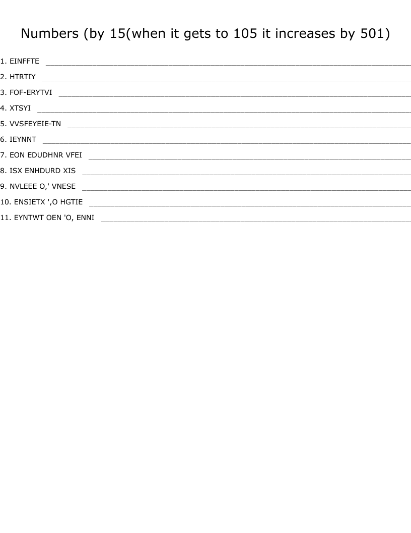 Numbers (by 15(when it gets to 105 it increases by 501) Word Scramble