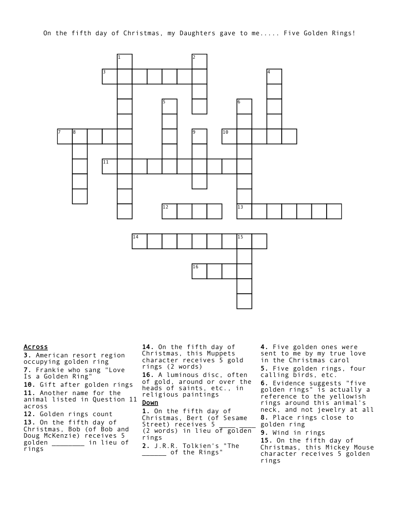 On the fifth day of Christmas, my Daughters gave to me.....  Five Golden Rings! Crossword