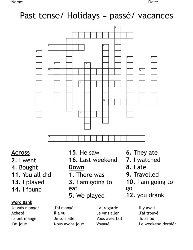 Past tense/ Holidays = passé/ vacances Crossword