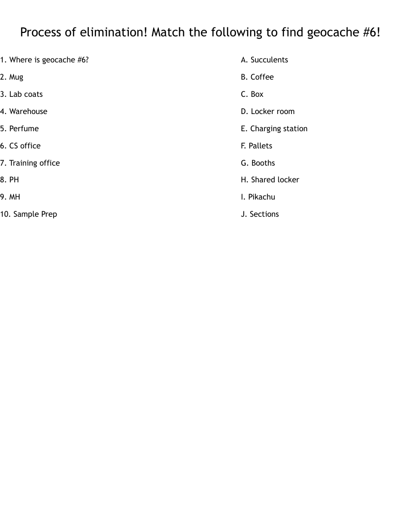 Process of elimination! Match the following to find geocache #6! Worksheet
