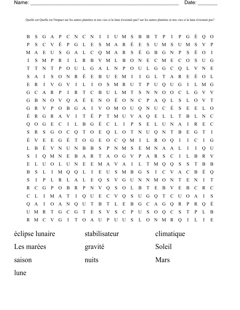 Quelle est Quelle est l'impact sur les autres planètes et nos vies si la lune n'existait pas?  sur les autres planètes et nos vies si la lune n'existait pas?  Word Search