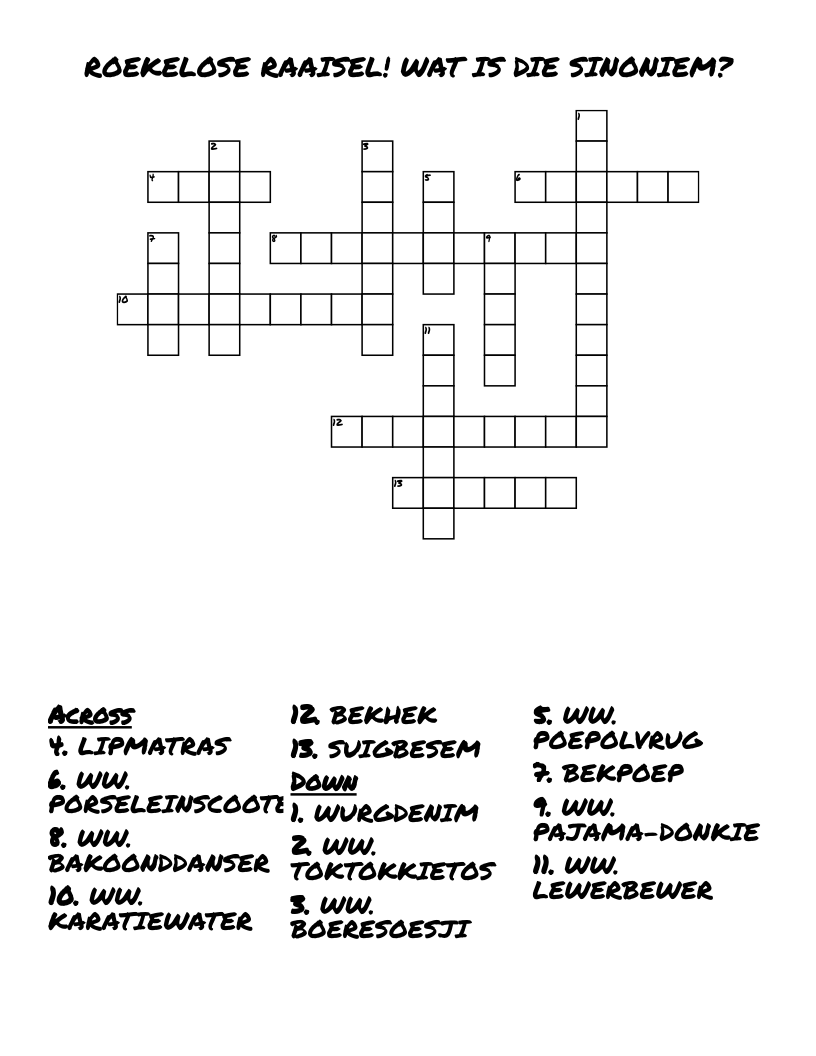 ROEKELOSE RAAISEL! WAT IS DIE SINONIEM? Crossword