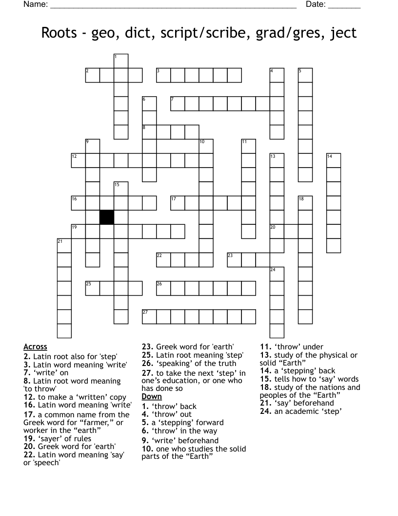 Roots - geo, dict, script/scribe, grad/gres, ject Crossword