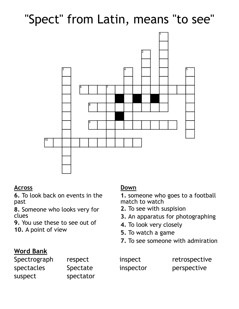 "Spect" from Latin, means "to see" Crossword