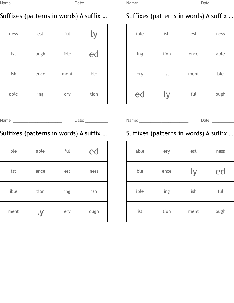 Suffixes (patterns in words) A suffix is a letter or group of letters that goes on the end of a word Bingo Cards