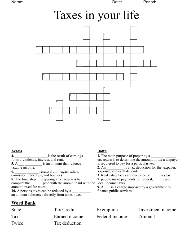 Taxes in your life Crossword