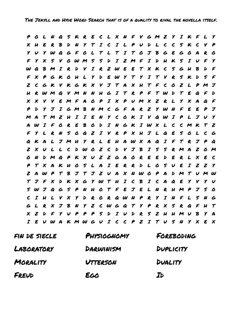The Jekyll and Hyde Word Search that is of a quality to rival the novella itself.