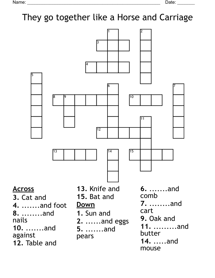They go together like a Horse and Carriage Crossword