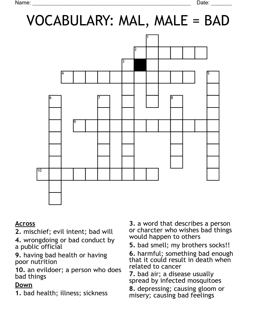 VOCABULARY: MAL, MALE = BAD Crossword