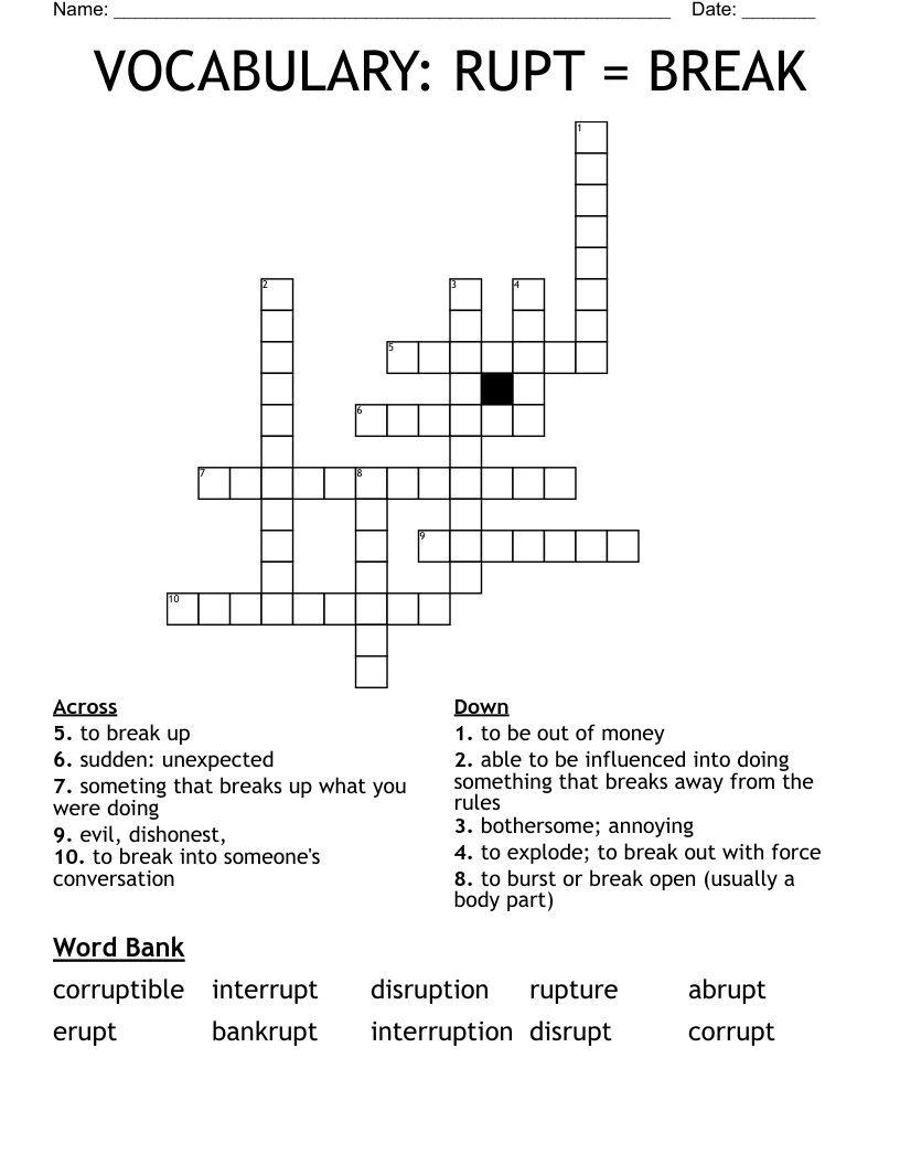 VOCABULARY: RUPT = BREAK Crossword