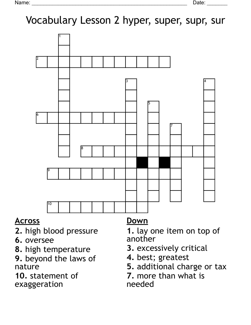 Vocabulary Lesson 2 hyper, super, supr, sur Crossword