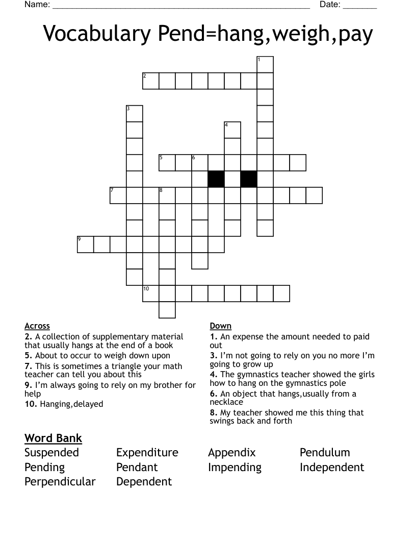 Vocabulary Pend=hang,weigh,pay Crossword