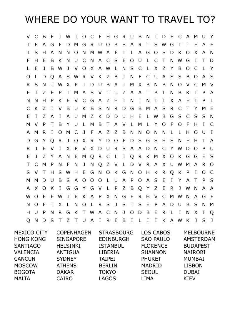 WHERE DO YOUR WANT TO TRAVEL TO? Word Search