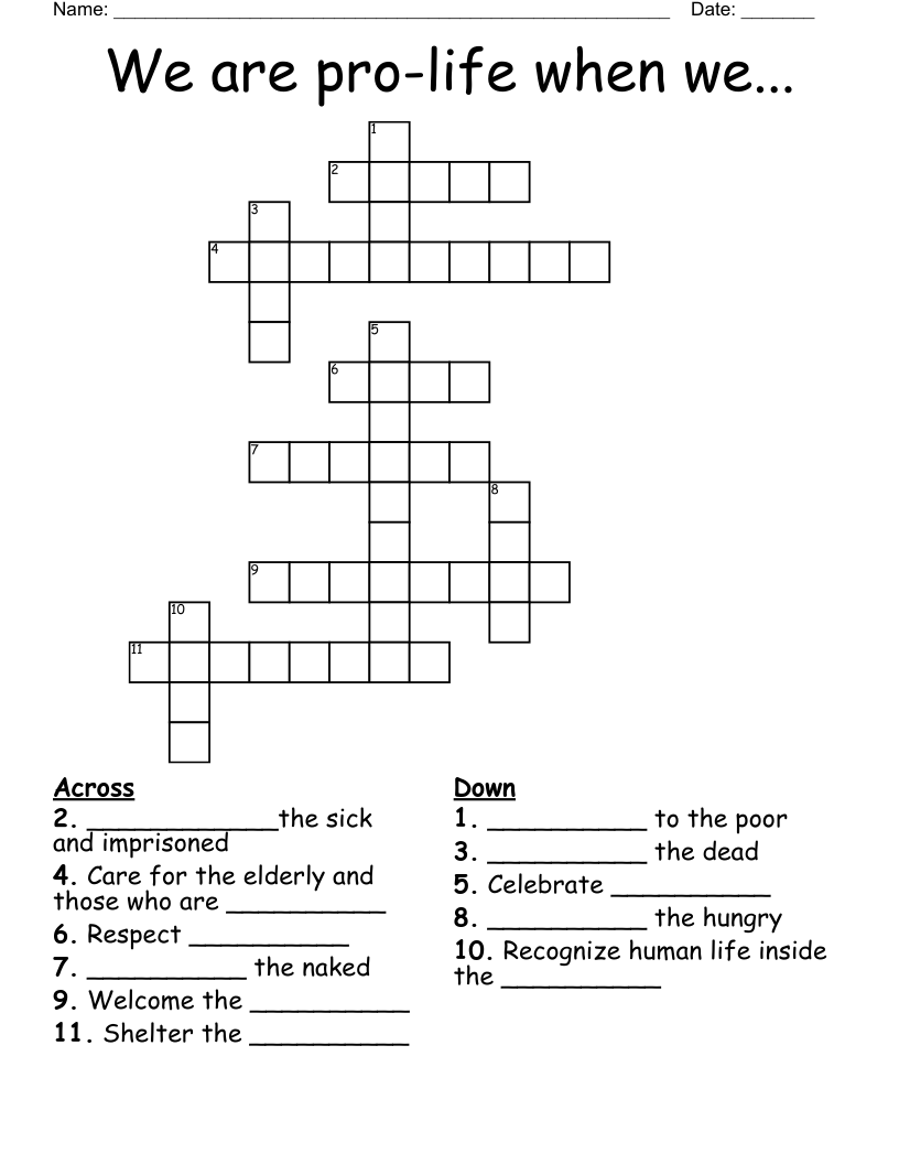 We are pro-life when we... Crossword