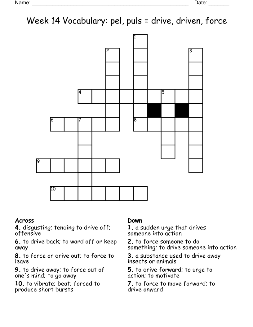 Week 14 Vocabulary: pel, puls = drive, driven, force Crossword