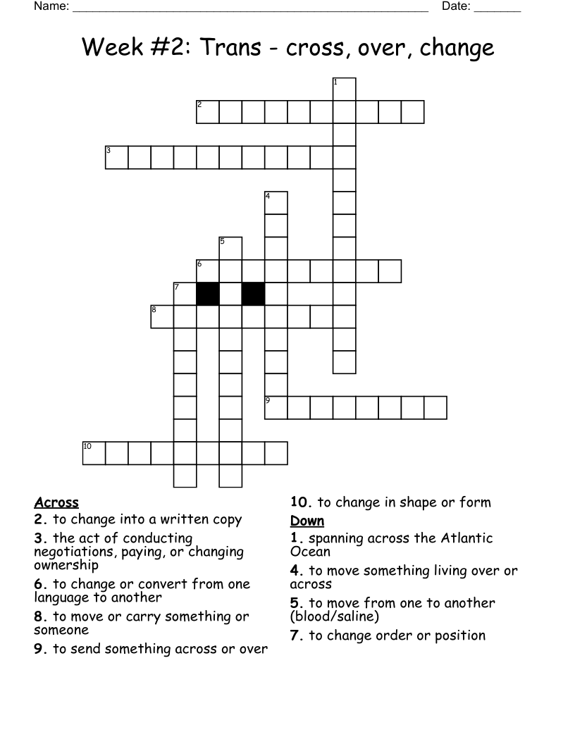 Week #2:  Trans -    cross,  over,  change Crossword