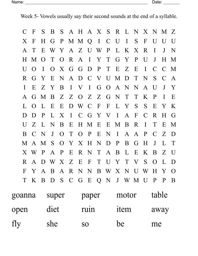 Week 5- Vowels usually say their second sounds at the end of a syllable. Word Search