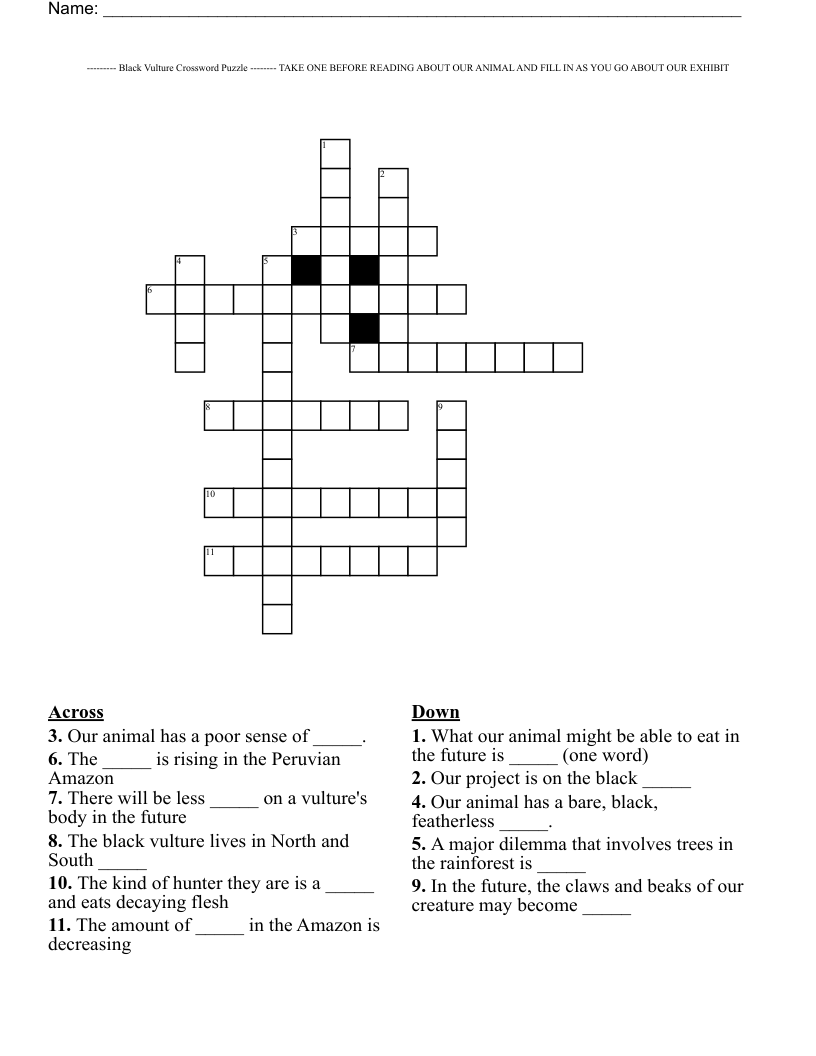 --------- Black Vulture Crossword Puzzle -------- TAKE ONE BEFORE READING ABOUT OUR ANIMAL AND FILL IN AS YOU GO ABOUT OUR EXHIBIT