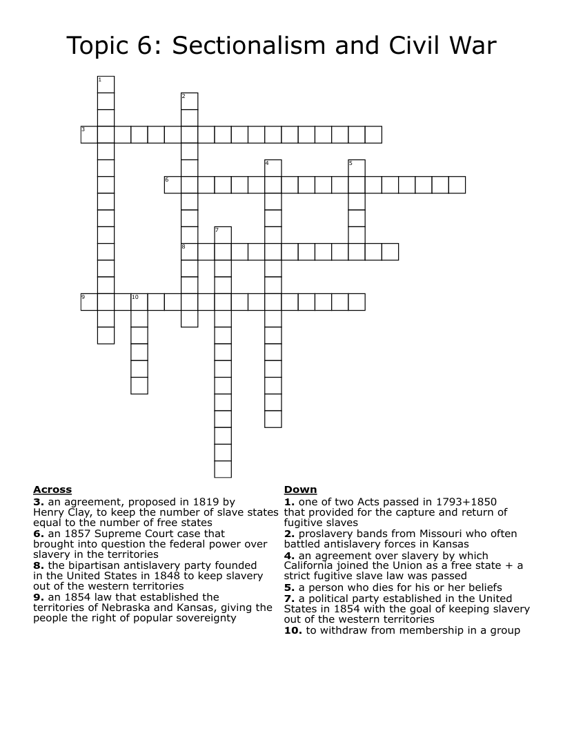   Topic 6: Sectionalism and Civil War Crossword