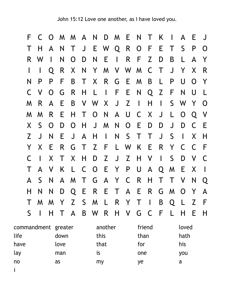                         John 15:12         Love one another, as I have loved you.          Word Search