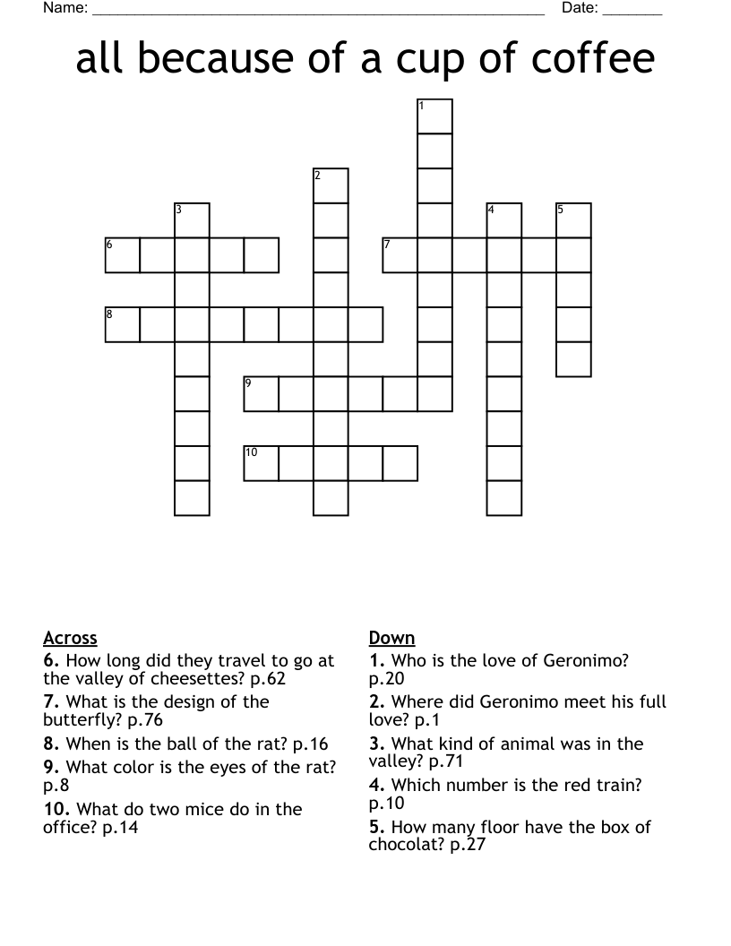 all because of a cup of coffee Crossword