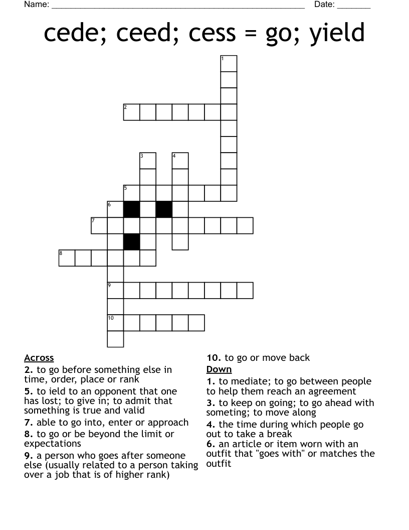 cede; ceed; cess = go; yield Crossword