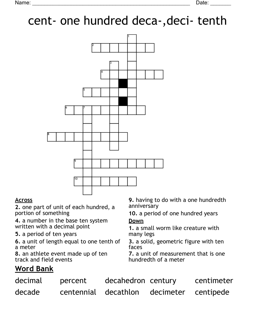 cent- one hundred  deca-,deci- tenth Crossword