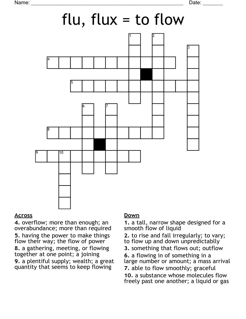 flu, flux = to flow Crossword