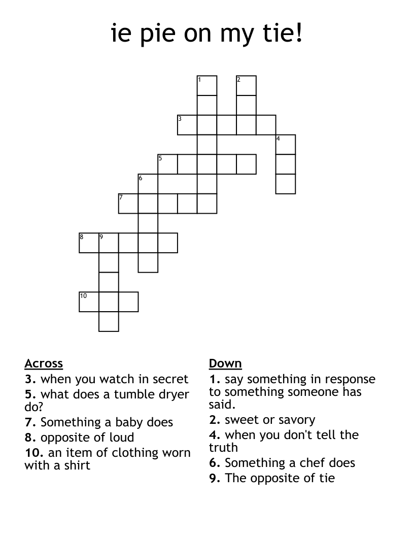 ie pie on my tie!  Crossword