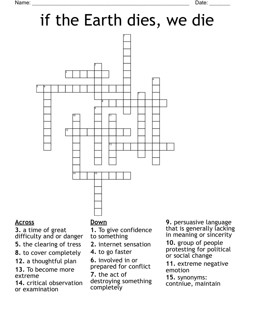 if the Earth dies, we die  Crossword