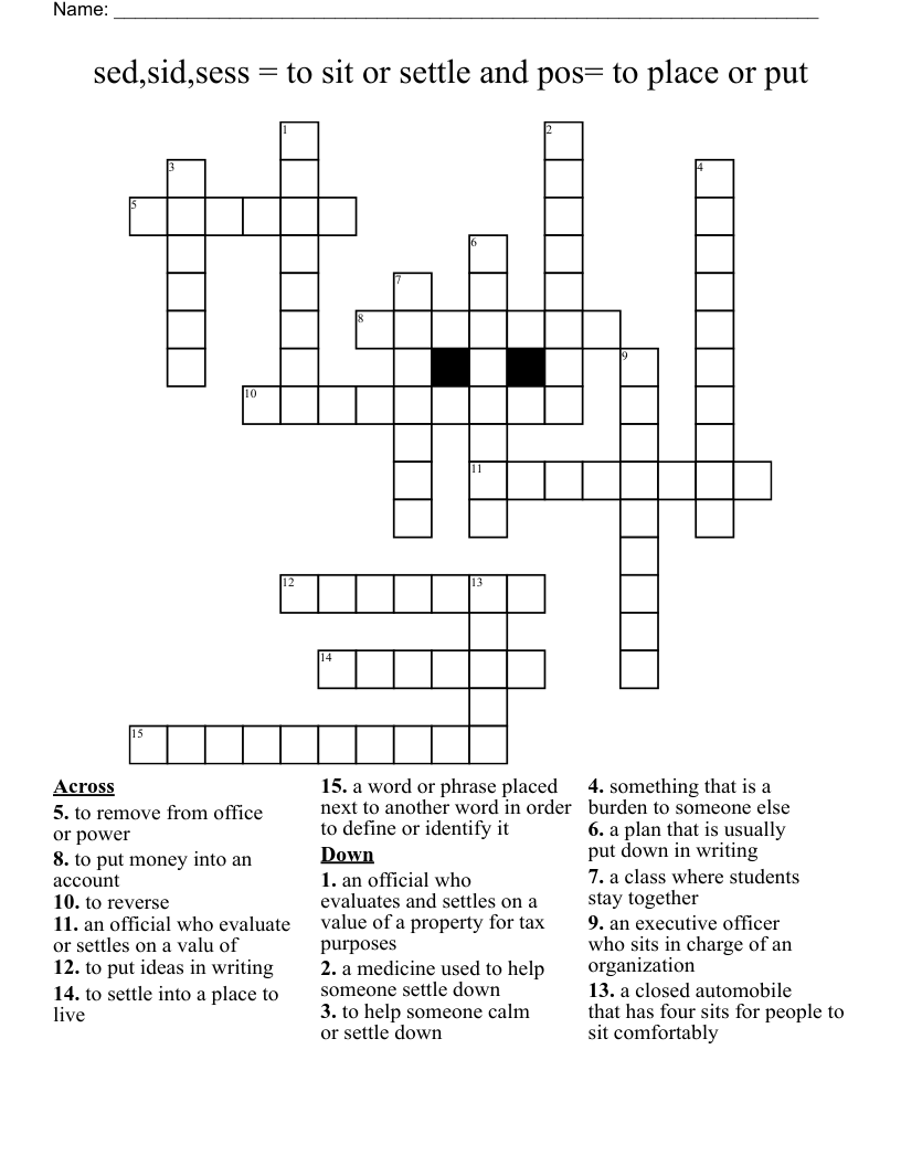 sed,sid,sess = to sit or settle and pos= to place or put Crossword