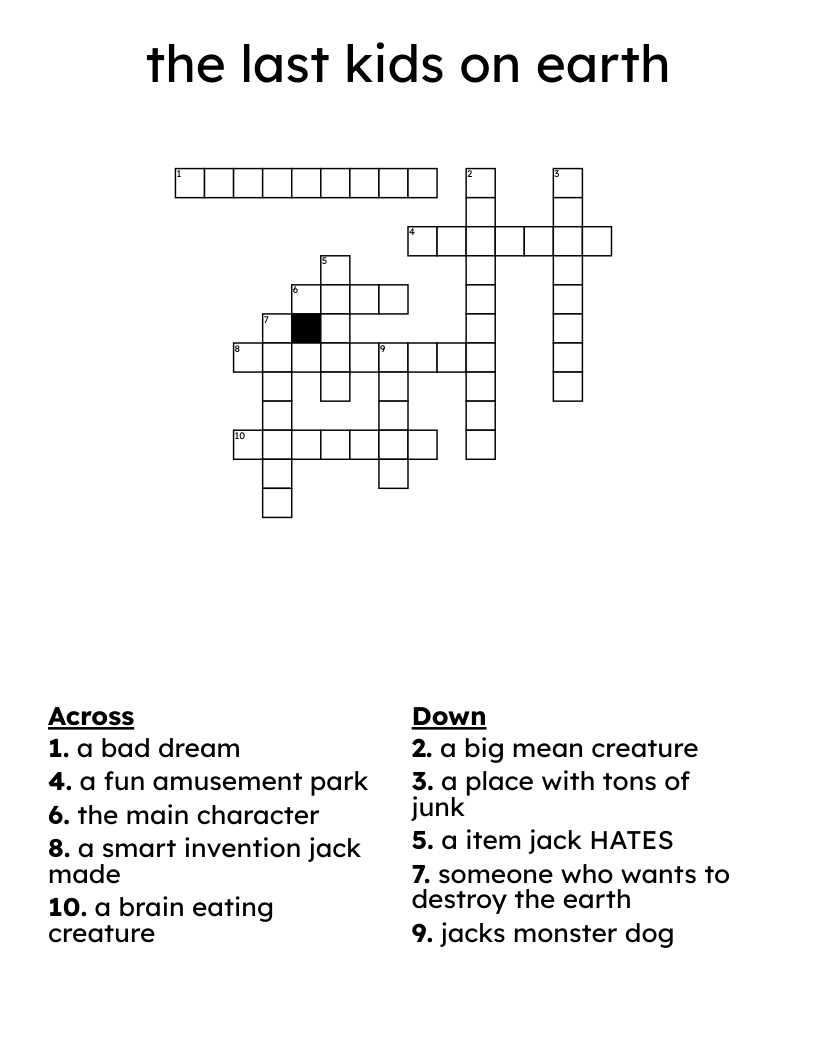 the last kids on earth Crossword